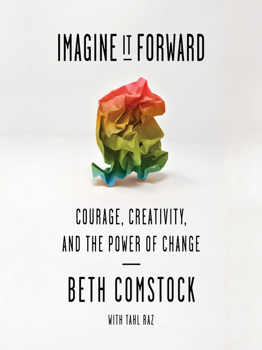 Title details for Imagine It Forward by Beth Comstock - Available